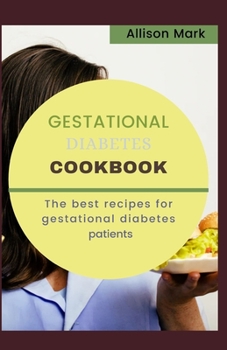 Paperback Gestational Diabetes Cookbook: The best recipes for gestational diabetes patients Book