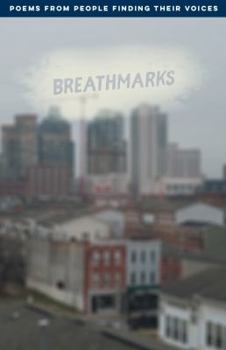 Paperback Breathmarks: Poems by People Finding Their Voices (Helping Up Mission Poetry) Book