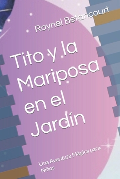 Tito y la Mariposa en el Jardín: Una Aventura Mágica para Niños