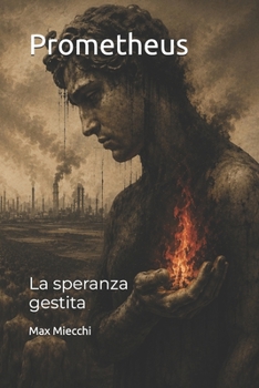 Paperback Prometheus: La speranza gestita [Italian] Book