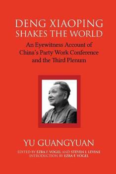 Paperback Deng Xiaoping Shakes the World: An Eyewitness Account of China's Party Work Conference and the Third Plenum Book