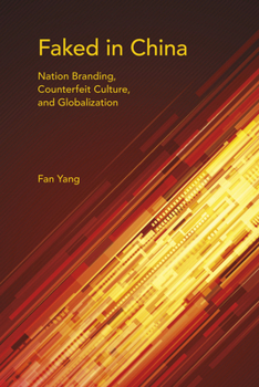 Paperback Faked in China: Nation Branding, Counterfeit Culture, and Globalization Book