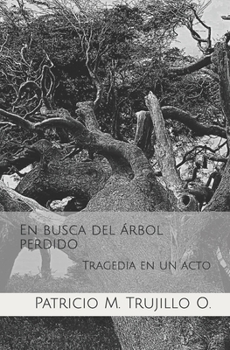 Paperback En busca del árbol perdido: Tragedia en un acto [Spanish] Book