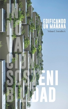 Paperback Edificando un Mañana: Innovación y Sostenibilidad [Spanish] Book