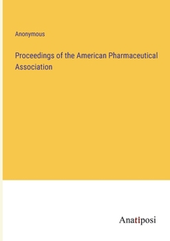 Paperback Proceedings of the American Pharmaceutical Association Book