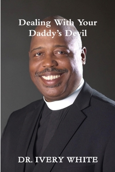 Paperback Dealing with Your Daddy's Devil Book