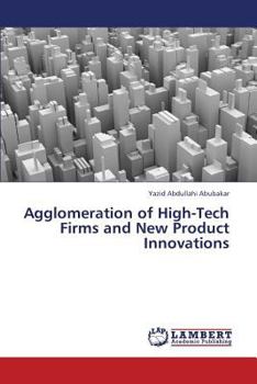 Paperback Agglomeration of High-Tech Firms and New Product Innovations Book