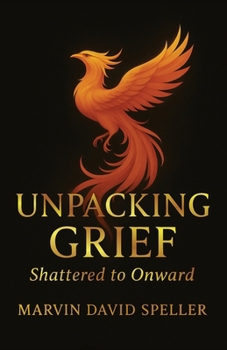 Unpacking Grief: Shattered to Onward