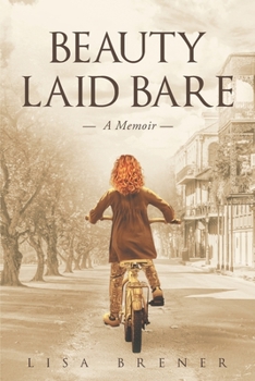 Beauty Laid Bare: A Memoir