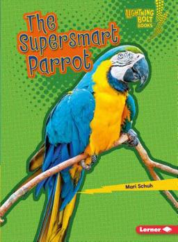 The Supersmart Parrot - Book  of the Supersmart Animals