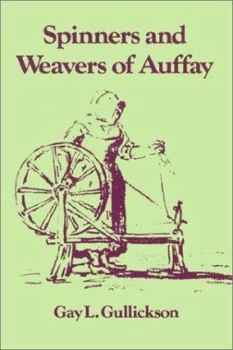 Paperback The Spinners and Weavers of Auffay: Rural Industry and the Sexual Division of Labor in a French Village Book