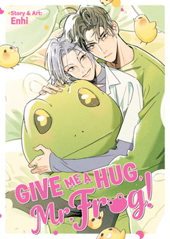 Paperback Give Me a Hug, Mr. Frog! Book