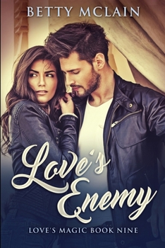 Love's Enemy - Book #9 of the Love's Magic