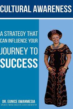 Cultural Awareness: A Strategy That Can Influence Your Journey to Success