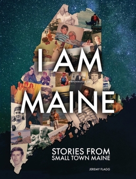 Hardcover I Am Maine: Stories From Small Town Maine Book