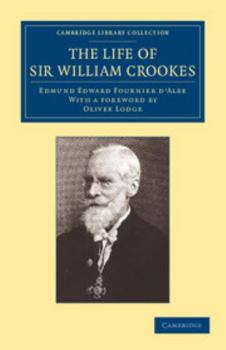 Paperback The Life of Sir William Crookes, O.M., F.R.S. Book