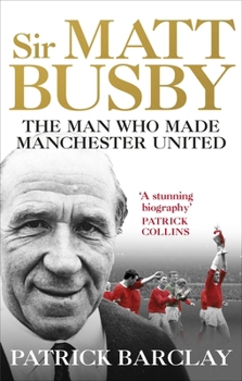 Paperback Sir Matt Busby: The Definitive Biography Book