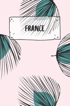 France: Dotted Travel Diary Notebook or Journey Dotted Grid Journal - Holiday Trip Pocketbook for Men and Women with Dots