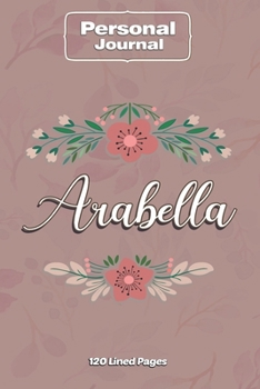 Paperback Arabella Notebook Journal Personal Diary Personalized Name 120 pages Lined (6x9 inches) (15x23cm) Book