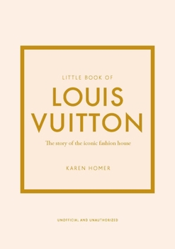 Hardcover Little Book of Louis Vuitton: The Story of the Iconic Fashion House Book