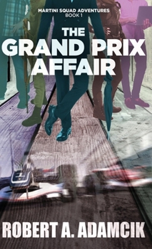 The Grand Prix Affair (Martini Squad Adventures)