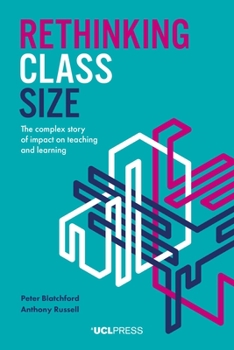 Paperback Rethinking Class Size: The complex story of impact on teaching and learning Book