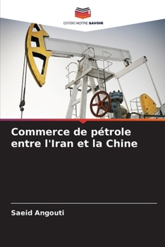 Paperback Commerce de pétrole entre l'Iran et la Chine [French] Book