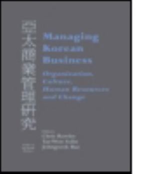 Managing Korean Business: Organization, Culture, Human Resources and Change