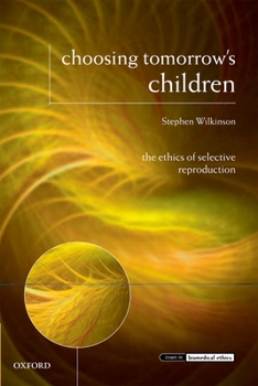 Paperback Choosing Tomorrow's Children: The Ethics of Selective Reproduction Book