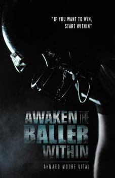 Paperback Awaken the Baller Within: If You Want to Win, Start Within Book