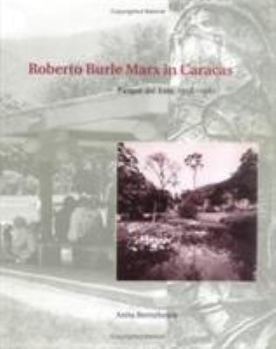 Hardcover Roberto Burle Marx in Caracas: Parque del Este, 1956 - 1961 Book