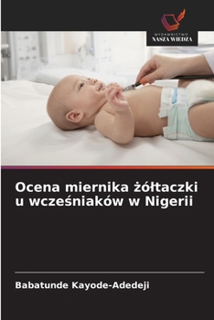 Paperback Ocena miernika żóltaczki u wcześniaków w Nigerii [Polish] Book