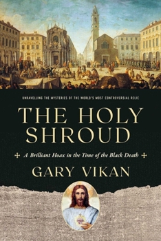 Hardcover The Holy Shroud: A Brilliant Hoax in the Time of the Black Death Book