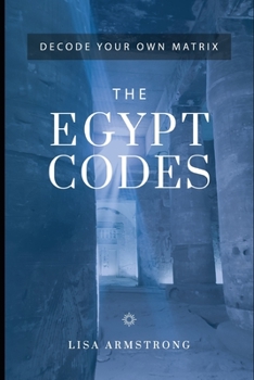 Paperback Decode Your Own Matrix - The Egypt Codes Book