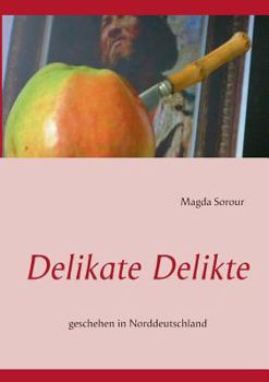 Paperback Delikate Delikte: geschehen in Norddeutschland [German] Book