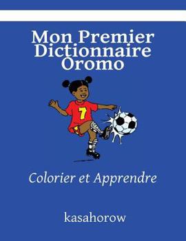 Paperback Mon Premier Dictionnaire Oromo: Colorier et Apprendre [French] Book