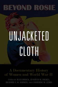 Hardcover Beyond Rosie: A Documentary History of Women and World War II Book