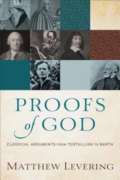 Paperback Proofs of God: Classical Arguments from Tertullian to Barth Book