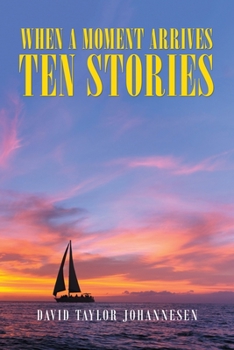 Paperback When a Moment Arrives Ten Stories Book