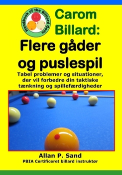 Paperback Carom Billard - Flere gåder og puslespil: Tabel problemer og situationer, der vil forbedre din taktiske tænkning og spillefærdigheder [Danish] Book