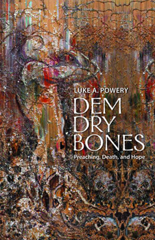 Paperback Dem Dry Bones: Preaching, Death, and Hope Book