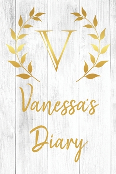 Paperback Vanessa's Diary: Personalized Diary for Vanessa / Journal / Notebook - V Monogram Initial & Name - Great Christmas or Birthday Gift Book