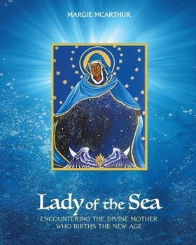 Paperback Lady of the Sea: Encountering the Divine Mother Who Births the New Age Book