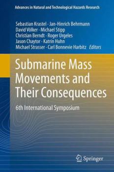 Hardcover Submarine Mass Movements and Their Consequences: 6th International Symposium Book