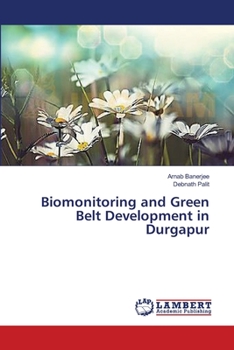 Paperback Biomonitoring and Green Belt Development in Durgapur Book