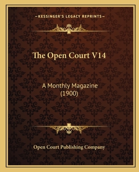 Paperback The Open Court V14: A Monthly Magazine (1900) Book