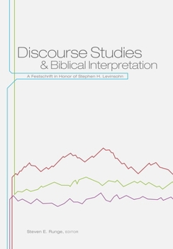 Paperback Discourse Studies and Biblical Interpretation: A Festschrift in Honor of Stephen H. Levinsohn Book