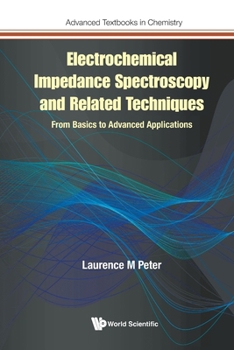Paperback Electrochemical Impedance Spectroscopy and Related Techniques: From Basics to Advanced Applications Book