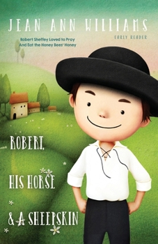 Robert, His Horse & A Sheepskin (Preachers and Missionaries Throughout the Ages)