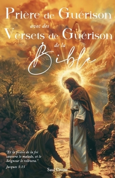 Paperback Prière de Guérison avec des Versets de Guérison de la Bible [French] Book